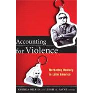 Accounting for Violence by Bilbija, Ksenija; Payne, Leigh A., 9780822350422