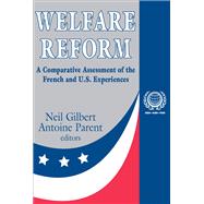 Welfare Reform: A Comparative Assessment of the French and U. S. Experiences by Stevens,Rosemary A., 9781138540422