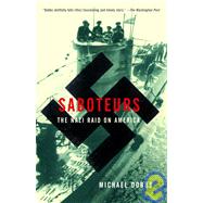 Saboteurs The Nazi Raid on America by DOBBS, MICHAEL, 9781400030422
