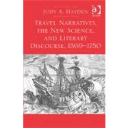 Travel Narratives, the New Science, and Literary Discourse, 15691750 by Hayden,Judy A.;Hayden,Judy A., 9781409420422