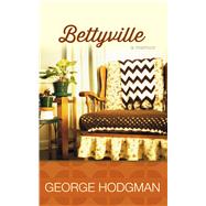 Bettyville: A Memoir by Hodgman, George, 9781410480422