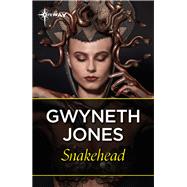 Snakehead by Gwyneth Jones; Ann Halam, 9781473230422