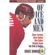 Of Ice and Men The Craft of Hockey by DOWBIGGIN, BRUCE, 9781551990422