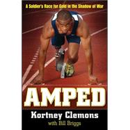 Amped: A Soldier's Race for Gold in the Shadow of War by Clemons, Kortney, 9781630260422