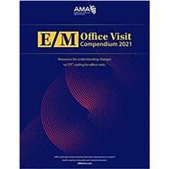E/M Office Visit Compendium 2021 NEW TITLE by American Medical Association, 9781640160422