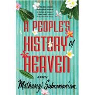 A People's History of Heaven by Subramanian, Mathangi, 9781643750422
