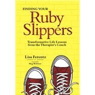 Finding Your Ruby Slippers by Ferentz, Lisa, 9781683730422