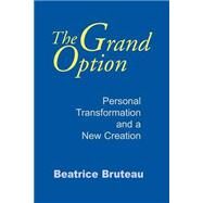 The Grand Option by Bruteau, Beatrice, 9780268010423