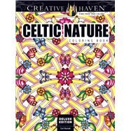 Creative Haven Deluxe Edition Celtic Nature Coloring Book by Buziak, Cari, 9780486810423