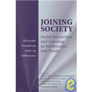 Joining Society: Social Interaction and Learning in Adolescence and Youth by Edited by Anne-Nelly Perret-Clermont , Clotilde Pontecorvo , Lauren B. Resnick , Tania Zittoun , Barbara Burge, 9780521520423