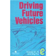 Driving Future Vehicles by Parkes, Andrew M.; Frazen, Stig; Parkes, Andrew M.; Franzen, Stig, 9780748400423