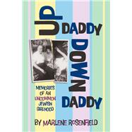 UP DADDY DOWN DADDY by Rosenfield, Marlene, 9781098320423