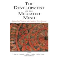 The Development of the Mediated Mind; Sociocultural Context and Cognitive Development by Lucariello, Joan M.; Hudson, Judith A.; Fivush, Robyn; Bauer, Patricia J., 9781410610423