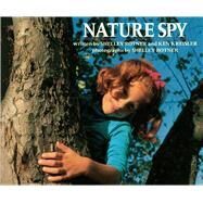Nature Spy by Rotner, Shelley; Kreisler, Ken; Rotner, Shelley, 9781481450423