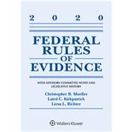 Federal Rules of Evidence: With Advisory Committee Notes and Legislative History 2020 Statutory Supplement by Mueller, Christopher B.; Kirkpatrick, Laird C.; Richter, Liesa, 9781543820423