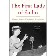 The First Lady of Radio by Smith, Stephen Drury; Cook, Blanche Wiesen, 9781620970423