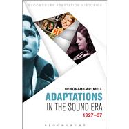 Adaptations in the Sound Era 1927-37 by Cartmell, Deborah; Cartmell, Deborah, 9781623560423