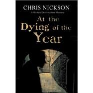 At the Dying of the Year by Nickson, Chris, 9781780290423