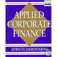 Applied Corporate Finance : Trade: A User's Manual by Aswath Damodaran (Stern School of Business, New York Univ.), 9780471330424