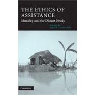 The Ethics of Assistance: Morality and the Distant Needy by Edited by Deen K. Chatterjee, 9780521820424