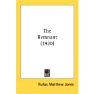 The Remnant by Jones, Rufus Matthew, 9780548890424