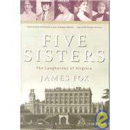 Five Sisters The Langhornes  of Virginia by Fox, James, 9780743200424