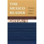 The Mexico Reader: History, Culture, Politics by Joseph, Gilbert M., 9780822330424