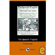 The Spanish Tragedy by THOMAS KYD, 9781406500424