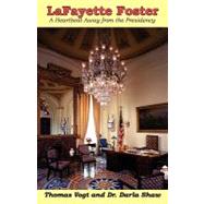 LaFayette Foster : A Heartbeat Away from the Presidency by Vogt, Thomas, 9781600470424