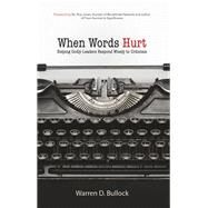 When Words Hurt by Bullock, Warren D.; Jones, Troy, Dr., 9781680670424