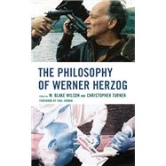 The Philosophy of Werner Herzog by Unknown, 9781793600424