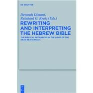 Rewriting and Interpreting the Hebrew Bible by Dimant, Devorah; Kratz, reinhard G., 9783110290424