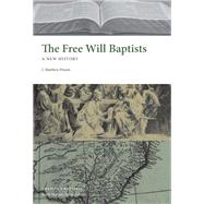 The Free Will Baptists by J. Matthew Pinson, 9798895270424