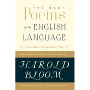 The Best Poems of the English Language: From Chaucer Through Robert Frost by Bloom, Harold, 9780060540425