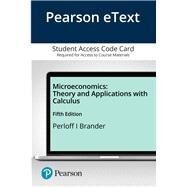 Pearson eText for Microeconomics Theory and Applications with Calculus -- Access Card by Perloff, Jeffrey M.; Brander, James A., 9780135640425