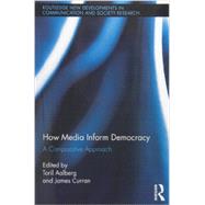 How Media Inform Democracy: A Comparative Approach by Aalberg; Toril, 9780415740425