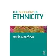 The Sociology of Ethnicity by Sinisa Malesevic, 9780761940425