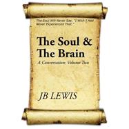 The Soul & the Brain by Lewis, J. B., 9781500920425