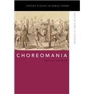 Choreomania Dance and Disorder by Gotman, Klina, 9780190840426