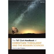 T&t Clark Handbook of Christian Theology and the Modern Sciences by Slattery, John P., 9780567680426