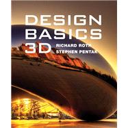 Design Basics 3D by Pentak, Stephen; Roth, Richard; Lauer, David A., 9781133310426