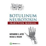 Botulinum Neurotoxin Injection Manual by Alter, Katherine E., M.D., 9781620700426