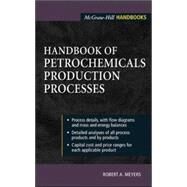 Handbook of Petrochemicals Production Processes by Meyers, Robert, 9780071410427