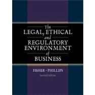 The Legal, Ethical and Regulatory Environment of Business with InfoTrac College Edition by Fisher, Bruce D.; Phillips, Michael J., 9780324020427