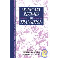 Monetary Regimes in Transition by Michael D. Bordo , Forrest Capie, 9780521030427