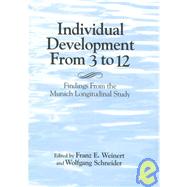 Individual Development from 3 to 12: Findings From the Munich Longitudinal Study by Edited by Franz E. Weinert , Wolfgang Schneider, 9780521580427