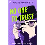 No One to Trust by Julie Moffett, 9781335430427