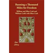 Running a Thousand Miles for Freedom by Craft, William (CON); Craft, Ellen, 9781406880427