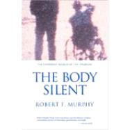 The Body Silent: The Different World of the Disabled by Murphy, Robert F., 9780393320428