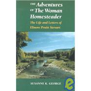 The Adventures of the Woman Homesteader by George, Susanne K., 9780803270428